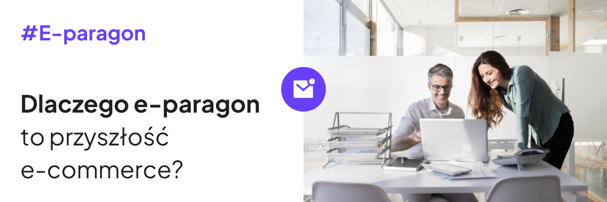Dlaczego e-paragon to przyszłość e-commerce?